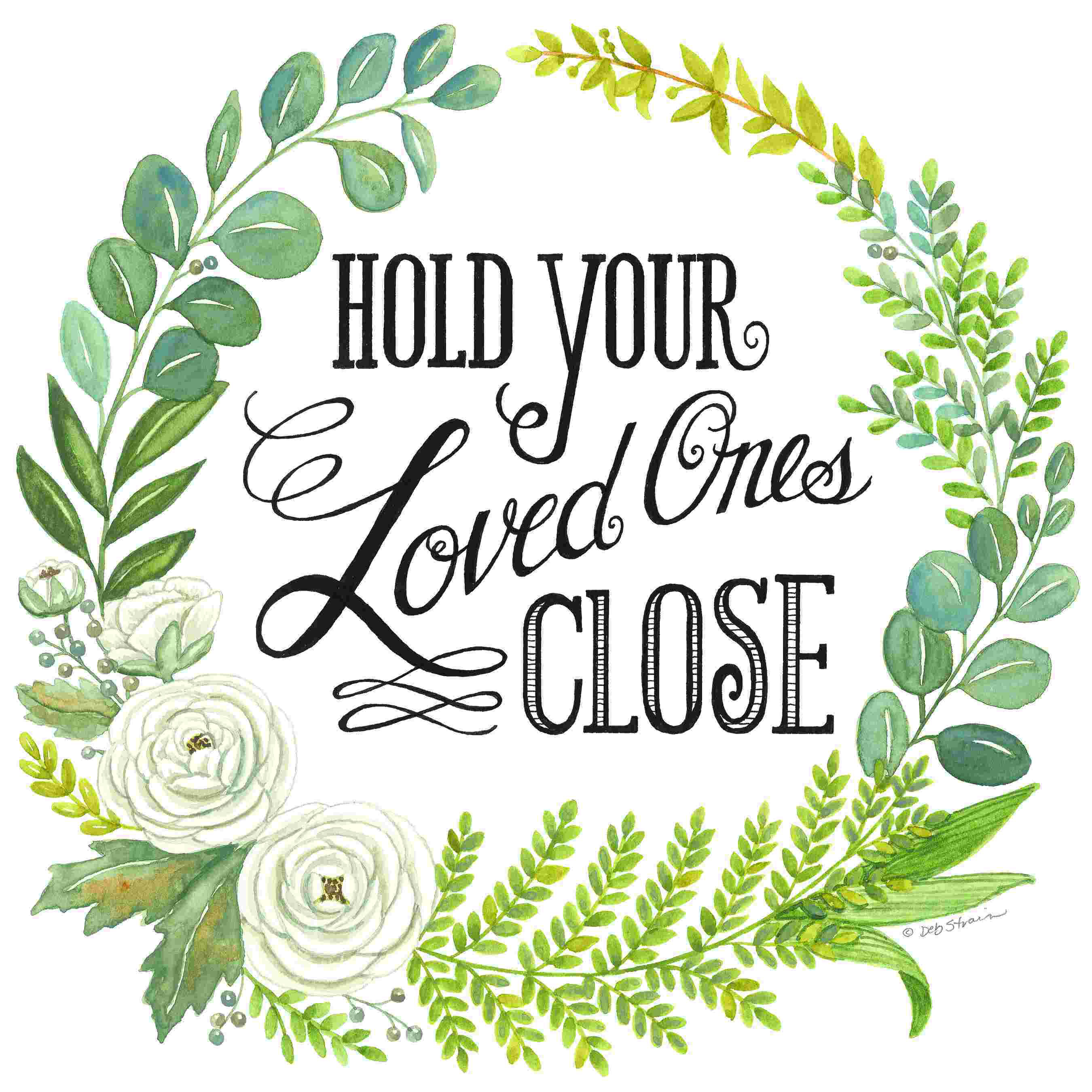 Trinx " Hold Your Loved Ones Close " by Deb Strain Wayfair